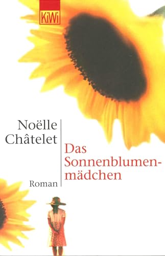 Das Sonnenblumenmädchen: Roman von Kiepenheuer & Witsch GmbH